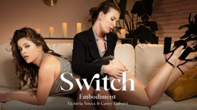 Switch: Embodiment - Casey Calvert, Victoria Voxxx